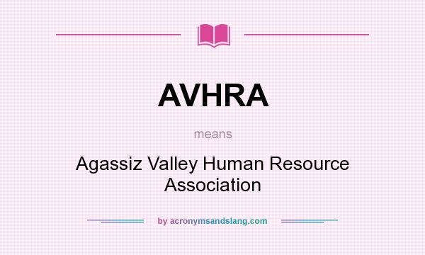 What does AVHRA mean? It stands for Agassiz Valley Human Resource Association