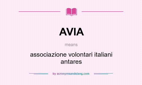 What does AVIA mean? It stands for associazione volontari italiani antares