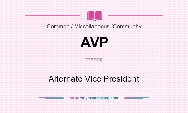 What does AVP mean? It stands for Alternate Vice President