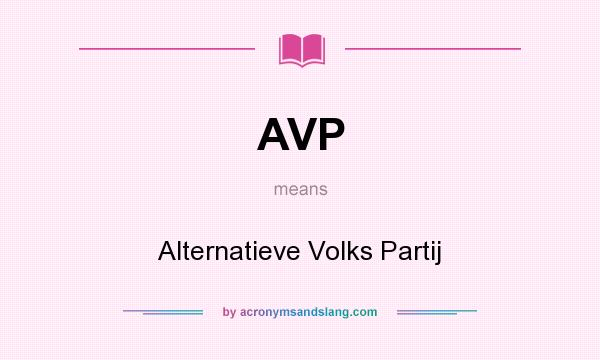 What does AVP mean? It stands for Alternatieve Volks Partij