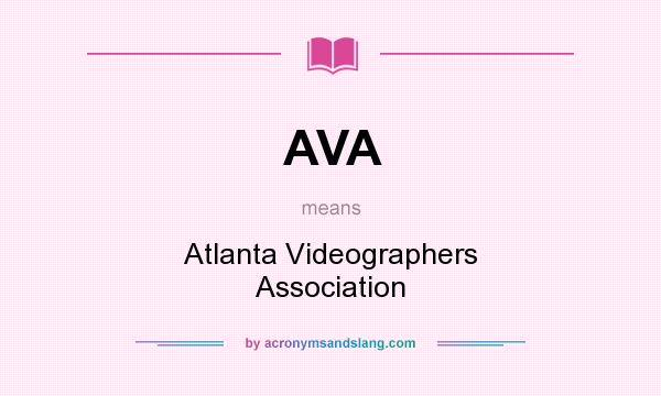 What does AVA mean? It stands for Atlanta Videographers Association