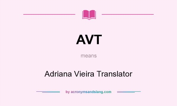 What does AVT mean? It stands for Adriana Vieira Translator
