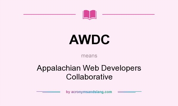 What does AWDC mean? It stands for Appalachian Web Developers Collaborative