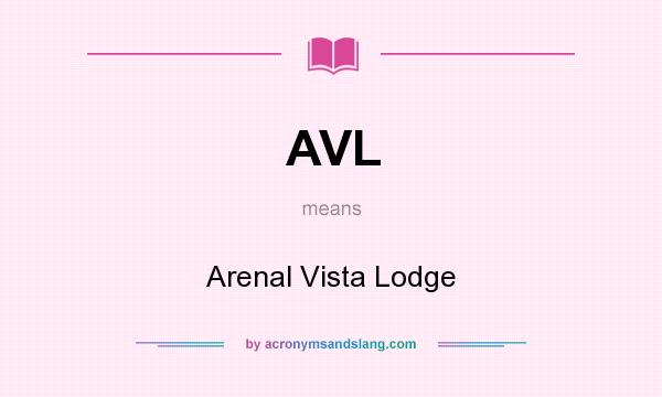 What does AVL mean? It stands for Arenal Vista Lodge