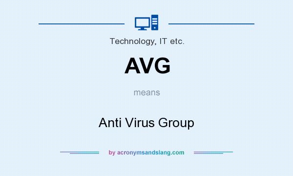 What does AVG mean? It stands for Anti Virus Group