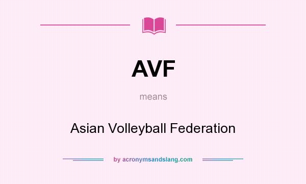 What does AVF mean? It stands for Asian Volleyball Federation