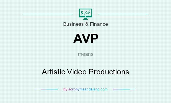 What does AVP mean? It stands for Artistic Video Productions