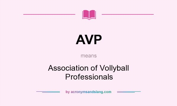 What does AVP mean? It stands for Association of Vollyball Professionals