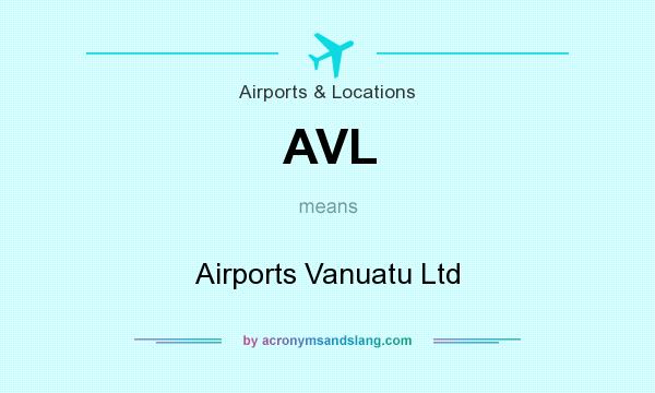 What does AVL mean? It stands for Airports Vanuatu Ltd