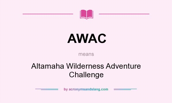 What does AWAC mean? It stands for Altamaha Wilderness Adventure Challenge