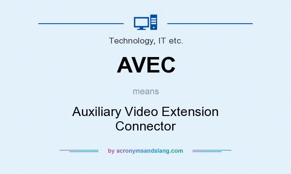 What does AVEC mean? It stands for Auxiliary Video Extension Connector