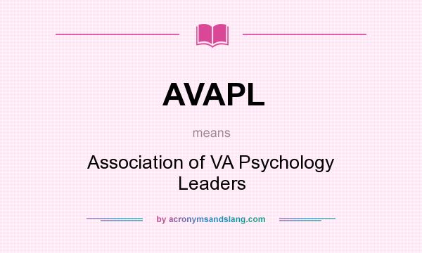 What does AVAPL mean? It stands for Association of VA Psychology Leaders
