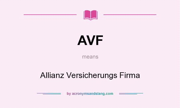 What does AVF mean? It stands for Allianz Versicherungs Firma