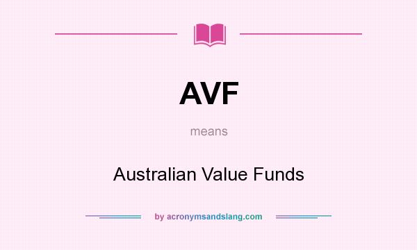 What does AVF mean? It stands for Australian Value Funds