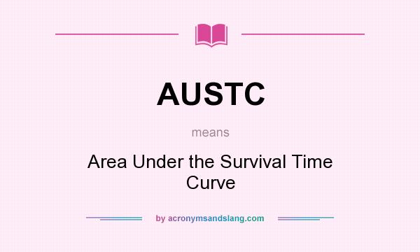 What does AUSTC mean? It stands for Area Under the Survival Time Curve