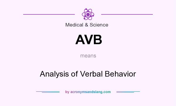 What does AVB mean? It stands for Analysis of Verbal Behavior