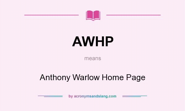 What does AWHP mean? It stands for Anthony Warlow Home Page
