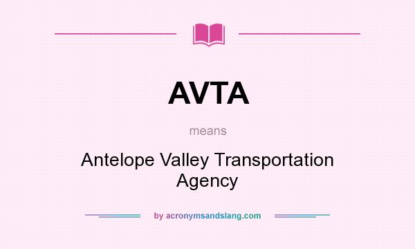 What does AVTA mean? It stands for Antelope Valley Transportation Agency