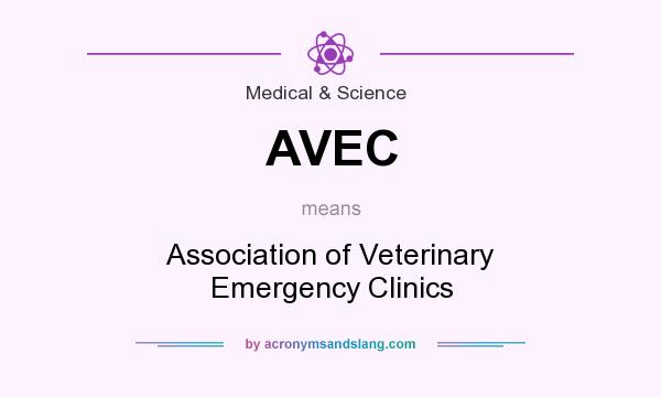 What does AVEC mean? It stands for Association of Veterinary Emergency Clinics