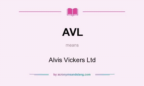 What does AVL mean? It stands for Alvis Vickers Ltd