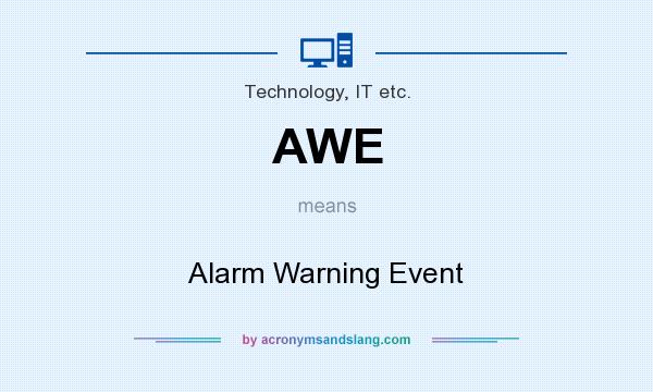 What does AWE mean? It stands for Alarm Warning Event