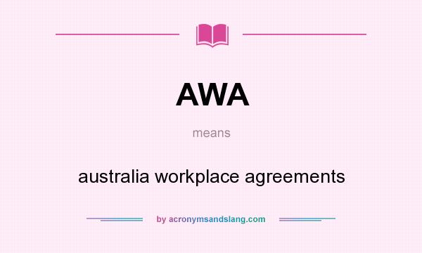 What does AWA mean? It stands for australia workplace agreements