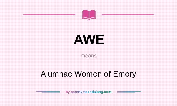 What does AWE mean? It stands for Alumnae Women of Emory
