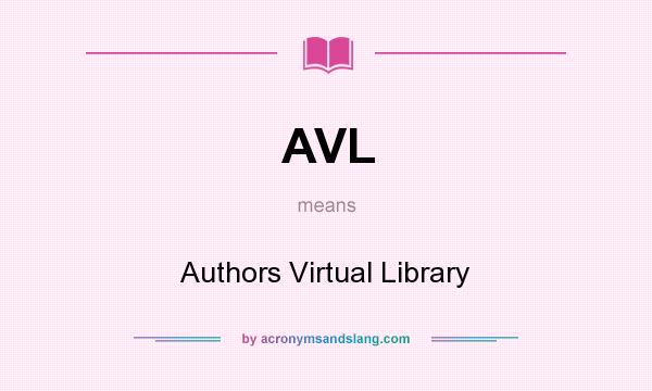What does AVL mean? It stands for Authors Virtual Library