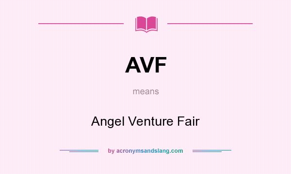What does AVF mean? It stands for Angel Venture Fair