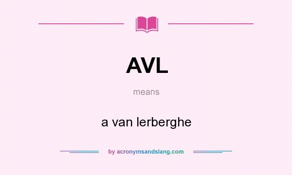 What does AVL mean? It stands for a van lerberghe