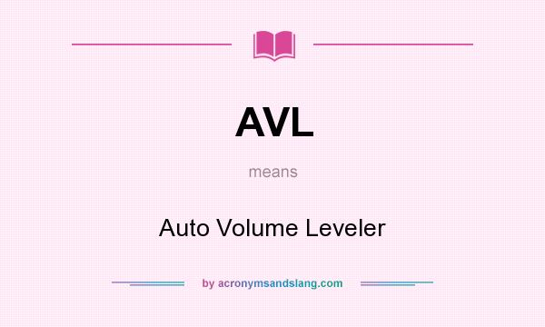 What does AVL mean? It stands for Auto Volume Leveler