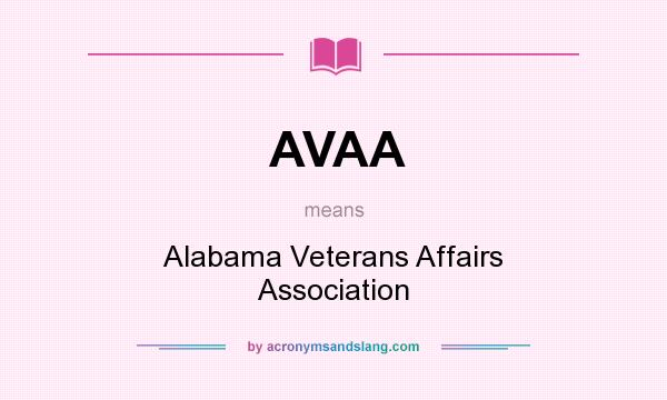 What does AVAA mean? It stands for Alabama Veterans Affairs Association
