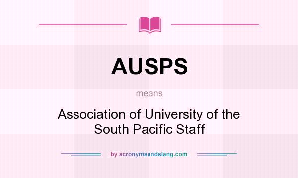What does AUSPS mean? It stands for Association of University of the South Pacific Staff