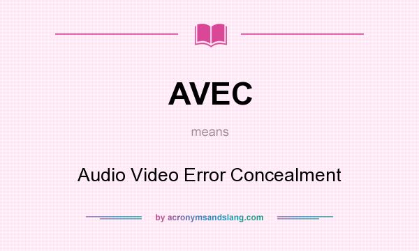 What does AVEC mean? It stands for Audio Video Error Concealment
