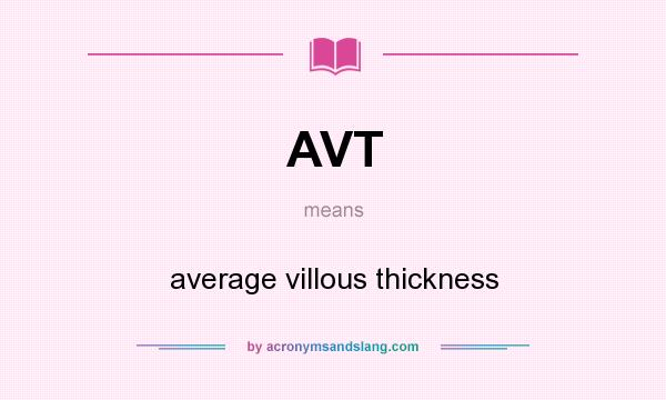 What does AVT mean? It stands for average villous thickness