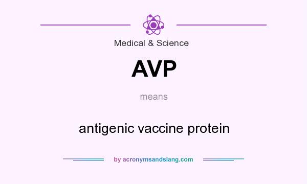 What does AVP mean? It stands for antigenic vaccine protein