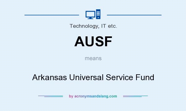 What does AUSF mean? It stands for Arkansas Universal Service Fund