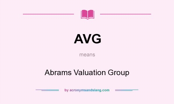 What does AVG mean? It stands for Abrams Valuation Group