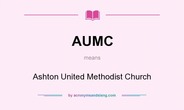 What does AUMC mean? It stands for Ashton United Methodist Church