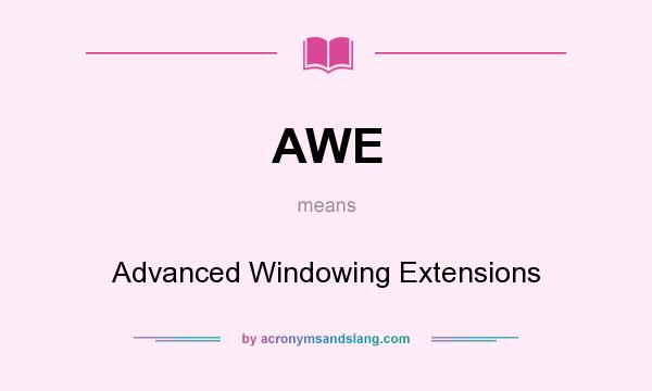 What does AWE mean? It stands for Advanced Windowing Extensions