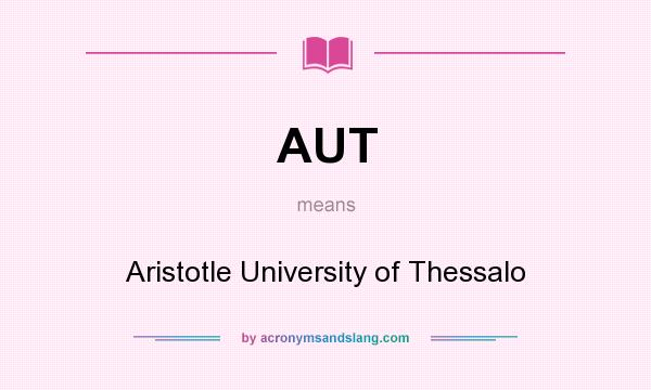 What does AUT mean? It stands for Aristotle University of Thessalo