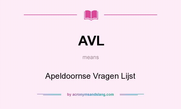What does AVL mean? It stands for Apeldoornse Vragen Lijst
