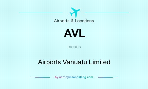 What does AVL mean? It stands for Airports Vanuatu Limited