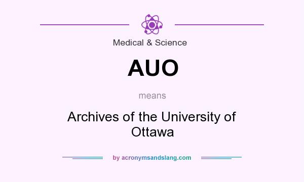 What does AUO mean? It stands for Archives of the University of Ottawa