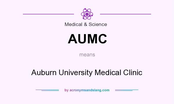 What does AUMC mean? It stands for Auburn University Medical Clinic