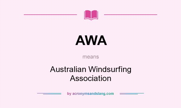 What does AWA mean? It stands for Australian Windsurfing Association