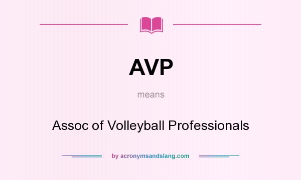 What does AVP mean? It stands for Assoc of Volleyball Professionals