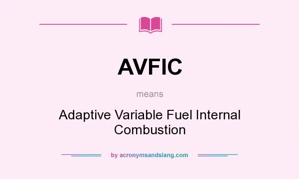 What does AVFIC mean? It stands for Adaptive Variable Fuel Internal Combustion