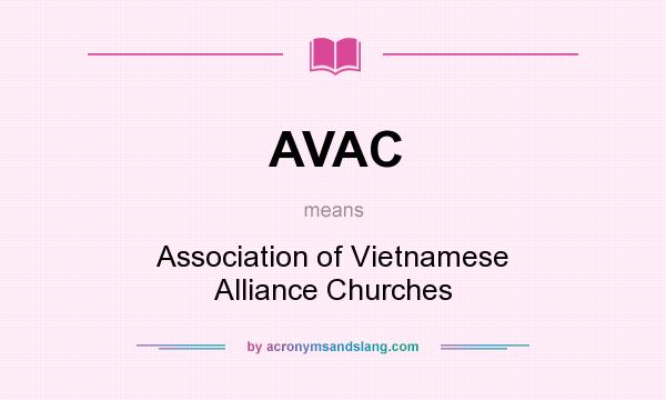 What does AVAC mean? It stands for Association of Vietnamese Alliance Churches