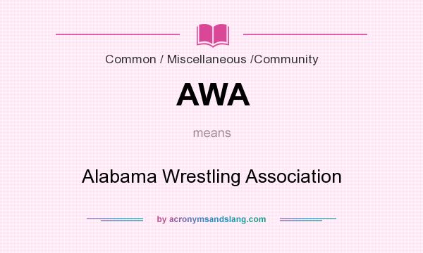 What does AWA mean? It stands for Alabama Wrestling Association